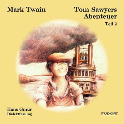 Tom Sawyers Abenteuer - Teil 2 - Hans Gmür,Mark Twain, Audio, 7619911767228