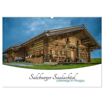 Salzburger Saalachtal - unterwegs im Pinzgau (Wandkalender 2026 DIN A2 quer), CALVENDO Monatskalender