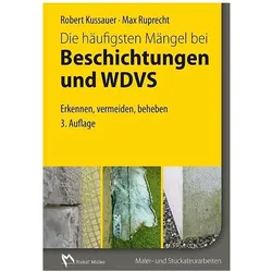 Die häufigsten Mängel bei Beschichtungen und Wärmedämm-Verbundsystemen, Fachbücher von Max Ruprecht, Robert Kussauer