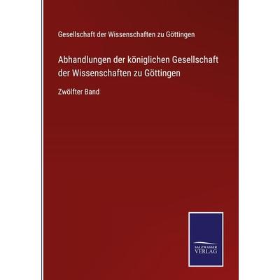 Abhandlungen der königlichen Gesellschaft der Wissenschaften zu Göttingen, Gebundene Ausgabe von , Bod, 978-3-7525-4793-1