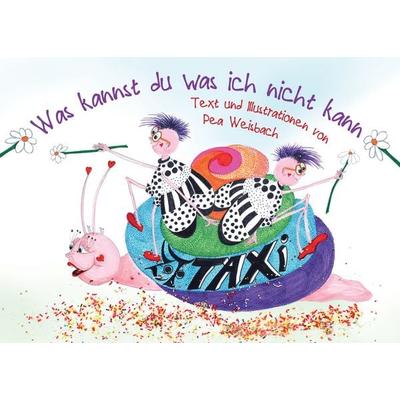 Was kannst du was ich nicht kann, Taschenbuch von Pea Weisbach, BoD – Books on Demand, 978-3-7322-9314-8