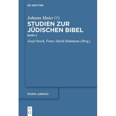 Studien zur jüdischen Bibel, Gebundene Ausgabe von Johann Maier, De Gruyter, 978-3-11-078831-0