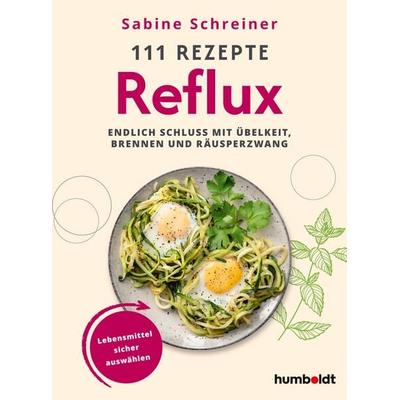 111 Rezepte – Reflux, Taschenbuch von Sabine Schreiner, Humboldt Verlag, 978-3-8426-3211-0