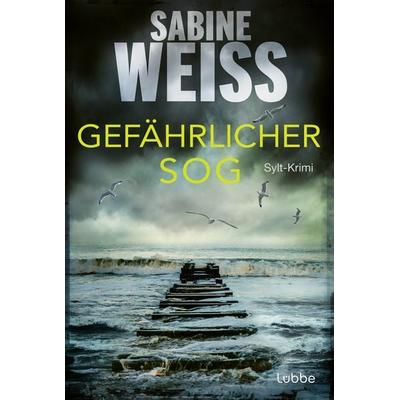 Gefährlicher Sog, Taschenbuch von Sabine Weiss, Lübbe