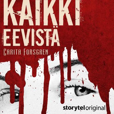 Kaikki Eevistä - Carita Forsgren, Audio, 9789180878630