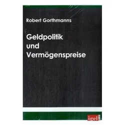 Geldpolitik und Vermögenspreise, Fachbücher von Robert Gorthmanns