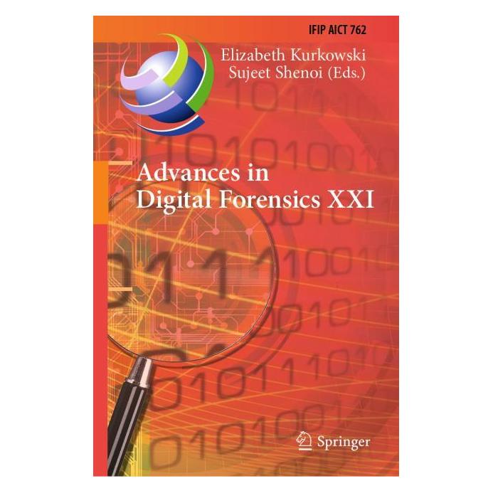 Springer Advances in Digital Forensics XXI (Englisch, Hardcover, Elizabeth Kurkowski, Sujeet Shenoi) (62629886)