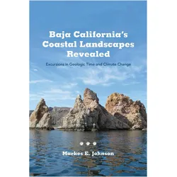 Baja California's Coastal Landscapes Revealed, Fachbücher von Markes E Johnson