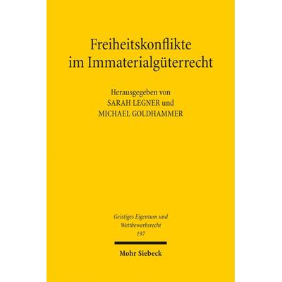 Freiheitskonflikte im Immaterialgüterrecht, Taschenbuch von , Mohr Siebeck, 978-3-16-163690-5