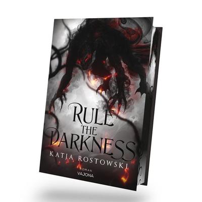 Rule the Darkness, Gebundene Ausgabe von Katja Rostowski, Vajona, 978-3-9871834-4-7