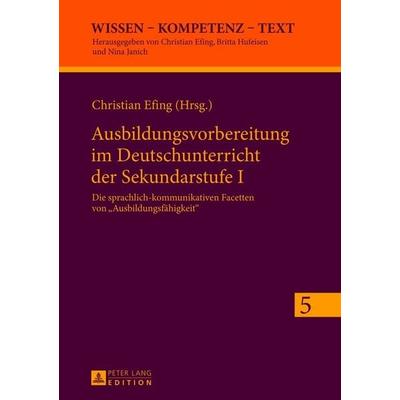 Ausbildungsvorbereitung im Deutschunterricht der Sekundarstufe I, Gebundene Ausgabe von , Peter Lang GmbH, Internationaler Verlag der Wissenschaften,