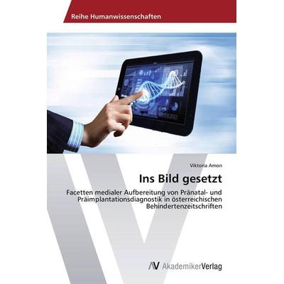 Ins Bild gesetzt, Taschenbuch von Viktoria Amon, AV Akademikerverlag, 978-3-639-67525-2