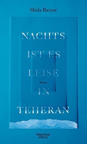 Shida Bazyar - Nachts ist es leise in Teheran: Roman - Preis vom 13.10.2026 19:28:25 h