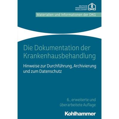 Die Dokumentation der Krankenhausbehandlung, Taschenbuch von , Kohlhammer, 978-3-17-038292-3