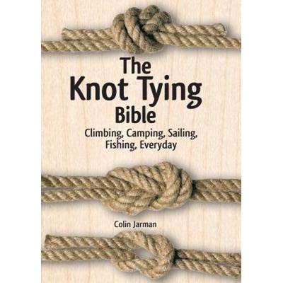 The Knot Tying Bible, Gebundene Ausgabe von Colin Jarman, Firefly Books, 978-1-77085-209-9