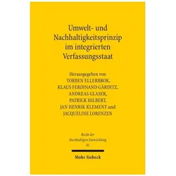 Umwelt- und Nachhaltigkeitsprinzip im integrierten Verfassungsstaat, Fachbücher von Andreas Glaser, Klaus Ferdinand Gärditz, Patrick Hilbert, Jan Henrik Klement, Jacqueline Lorenzen, Torben Ellerbrok