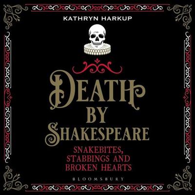 Death By Shakespeare - Kathryn Harkup, Audio, 9781472976697