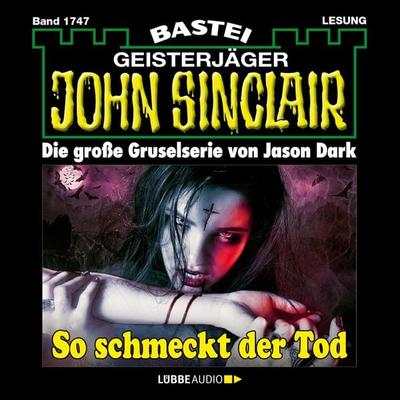 So schmeckt der Tod - John Sinclair, Band 1747 - Jason Dark, Audio, 4066004410258