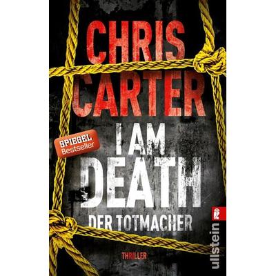 I Am Death. Der Totmacher, Taschenbuch von Chris Carter, Ullstein Taschenbuch
