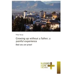 Growing up without a father a painful experience, Sachbücher von Philip Tettey