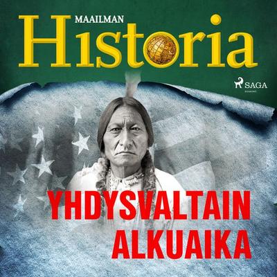 Yhdysvaltain alkuaika - Maailman historia, Audio, 9788726384260