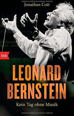 Jonathan Cott - Leonard Bernstein: Kein Tag ohne Musik - Preis vom 09.10.2026 07:28:09 h