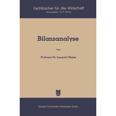 Bilanzanalyse, Taschenbuch von Leopold Mayer, Betriebswirtschaftlicher Verlag Gabler, 978-3-663-12738-3
