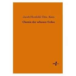 Chemie der seltenen Erden, Fachbücher von Jacob Herzfeld, Otto Korn