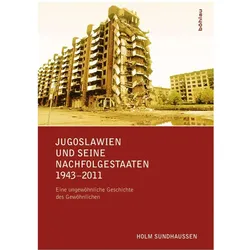 Jugoslawien und seine Nachfolgestaaten 1943-2011, Fachbücher von Holm Sundhaussen