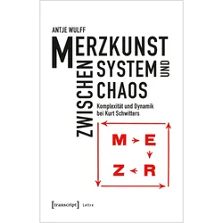 Merzkunst zwischen System und Chaos, Fachbücher von Antje Wulff