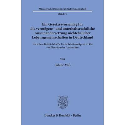 Ein Gesetzesvorschlag für die vermögens- und unterhaltsrechtliche Auseinandersetzung nichtehelicher Lebensgemeinschaften in Deutschland - nach dem