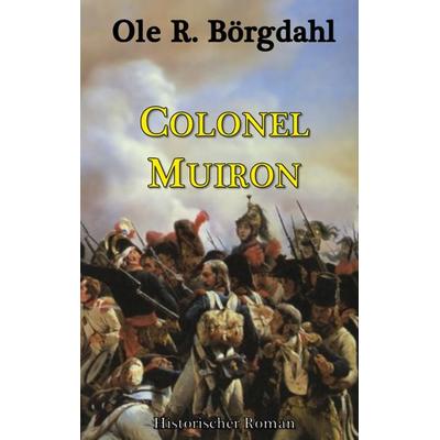 Colonel Muiron, Taschenbuch von Ole R. Börgdahl, BoD – Books on Demand, 978-3-695-71949-5