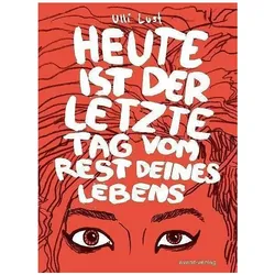 Heute ist der letzte Tag vom Rest deines Lebens, Comics + Manga von Ulli Lust