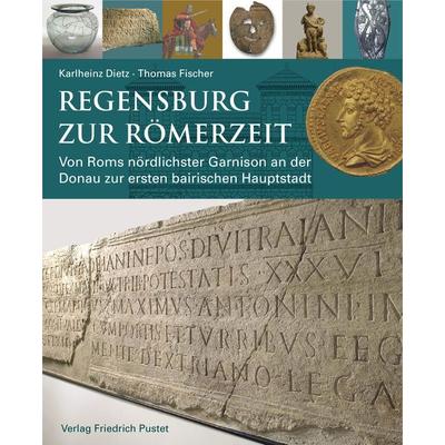 Regensburg zur Römerzeit, Gebundene Ausgabe von Karlheinz Dietz, Pustet, F, 978-3-7917-2976-3