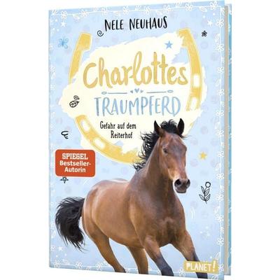 Charlottes Traumpferd 2: Gefahr auf dem Reiterhof, Gebundene Ausgabe von Nele Neuhaus, Planet! in der Thienemann-Esslinger Verlag GmbH