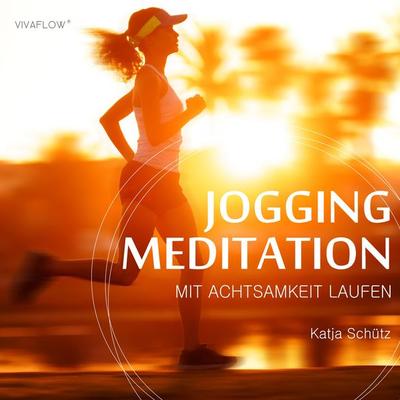 Jogging Meditation – Mit Achtsamkeit Laufen - Katja Schütz, Audio, 9783944188423