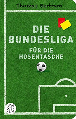 Thomas Bertram - Die Bundesliga für die Hosentasche: (Fischer TaschenBibliothek) - Preis vom 18.10.2026 15:28:09 h