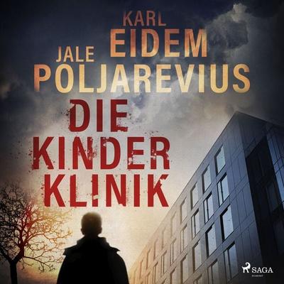 Die Kinderklinik - Jale Poljarevius,Karl Eidem, Audio, 9788726741278