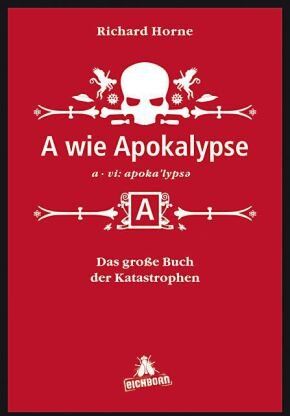 Richard Horne - A wie Apokalypse: Das große Buch der Katastrophen... und wie Sie ihnen entkommen (oder auch nicht) - Preis vom 11.10.2026 15:43:13 h