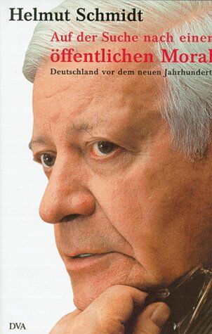 Helmut Schmidt - Auf der Suche nach einer öffentlichen Moral. Deutschland vor dem neuen Jahrhundert - Preis vom 02.10.2026 23:42:20 h