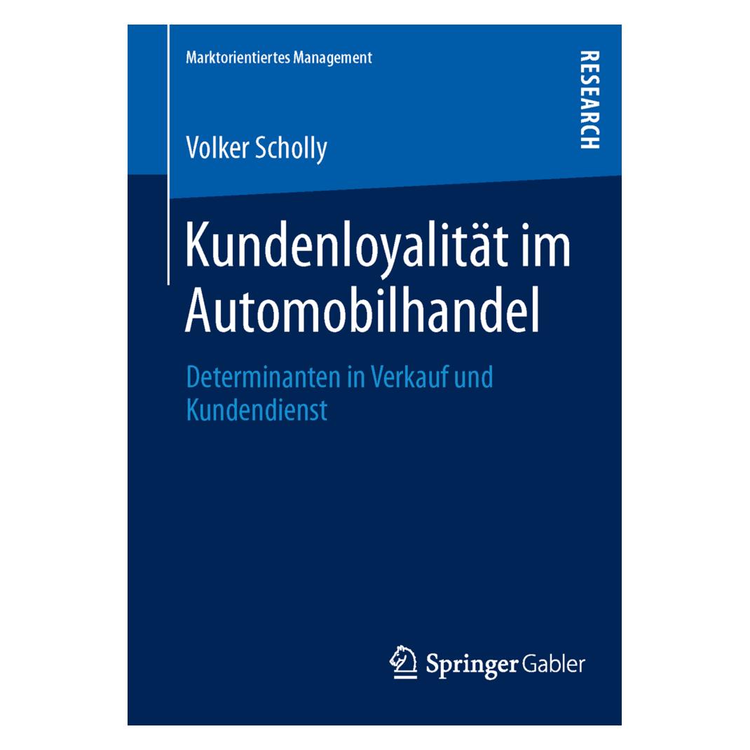 Springer Kundenloyalität im Automobilhandel (Deutsch, Softcover, Volker Scholly) (55521178)