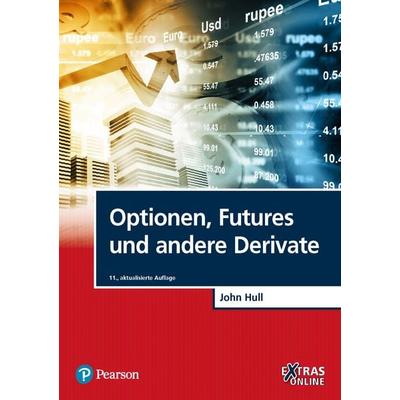 Optionen, Futures und andere Derivate, Gebundene Ausgabe von John C. Hull, Pearson Studium ein Imprint von Pearson Benelux B.V., 978-3-86894-431-0
