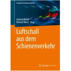 Luftschall aus dem Schienenverkehr, Fachbücher von Gerhard Müller, Michael Möser