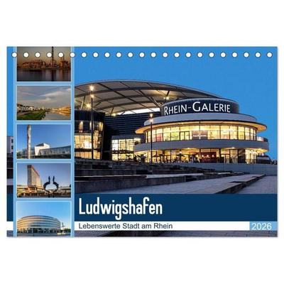 Ludwigshafen - Lebenswerte Stadt am Rhein (Tischkalender 2026 DIN A5 quer), CALVENDO Monatskalender