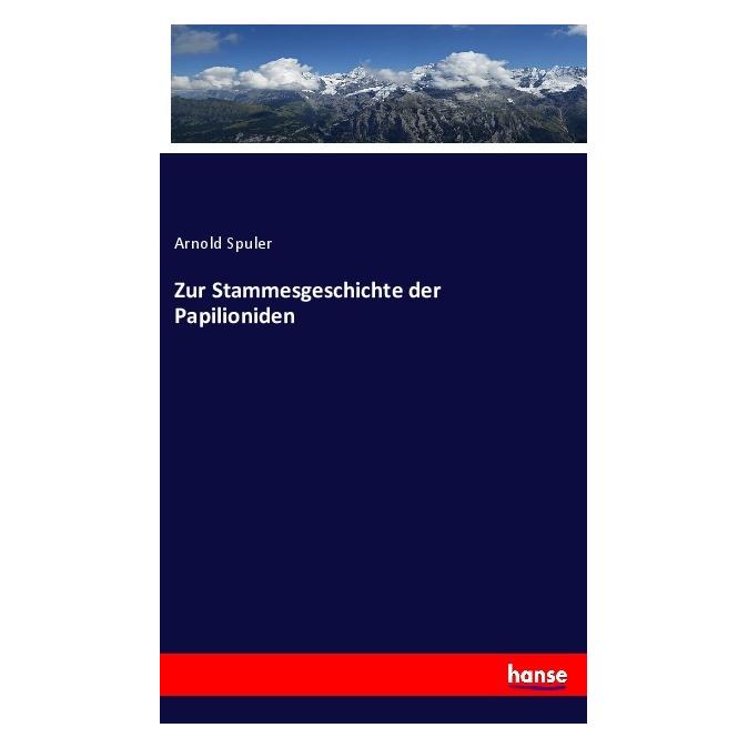 Hansebooks Zur Stammesgeschichte der Papilioniden (Deutsch, Softcover, Arnold Spuler) (57143162)