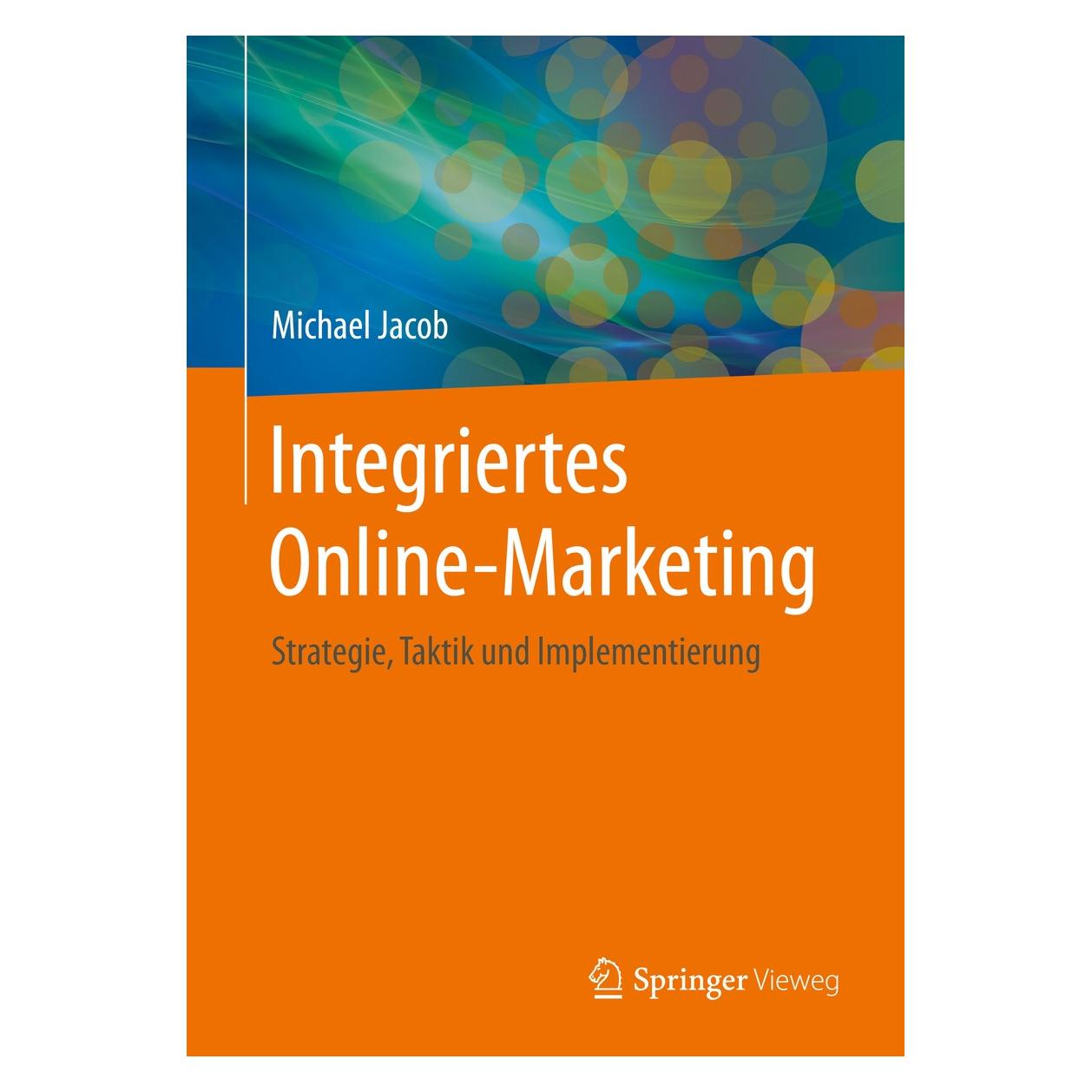 Vieweg & Teubner Integriertes Online-Marketing (Deutsch, Hardcover, Michael Jacob) (9783658107536)