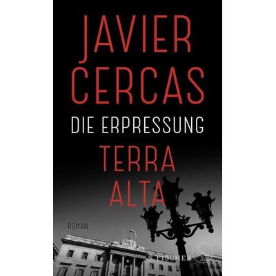 Die Erpressung, Gebundene Ausgabe von Javier Cercas, S. Fischer Verlag, 978-3-10-397119-4