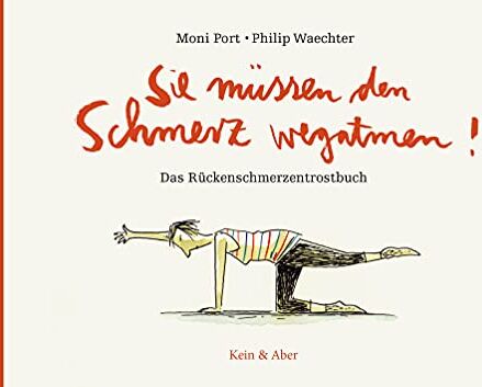 Moni Port - Sie müssen den Schmerz wegatmen!: Das Rückenschmerzentrostbuch - Preis vom 18.10.2026 15:28:09 h