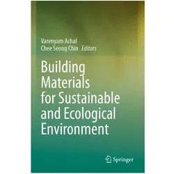 Building Materials for Sustainable and Ecological Environment, Fachbücher von Chee Seong Chin, Varenyam Achal