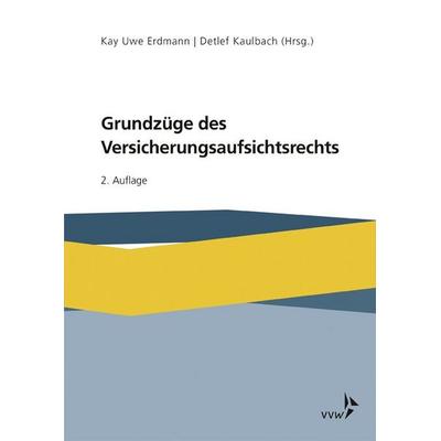 Grundzüge des Versicherungsaufsichtsrechts, Taschenbuch von Kay Uwe Erdmann,Detlef Kaulbach,Marc Schlömer,Matthias Schneider, Verlag